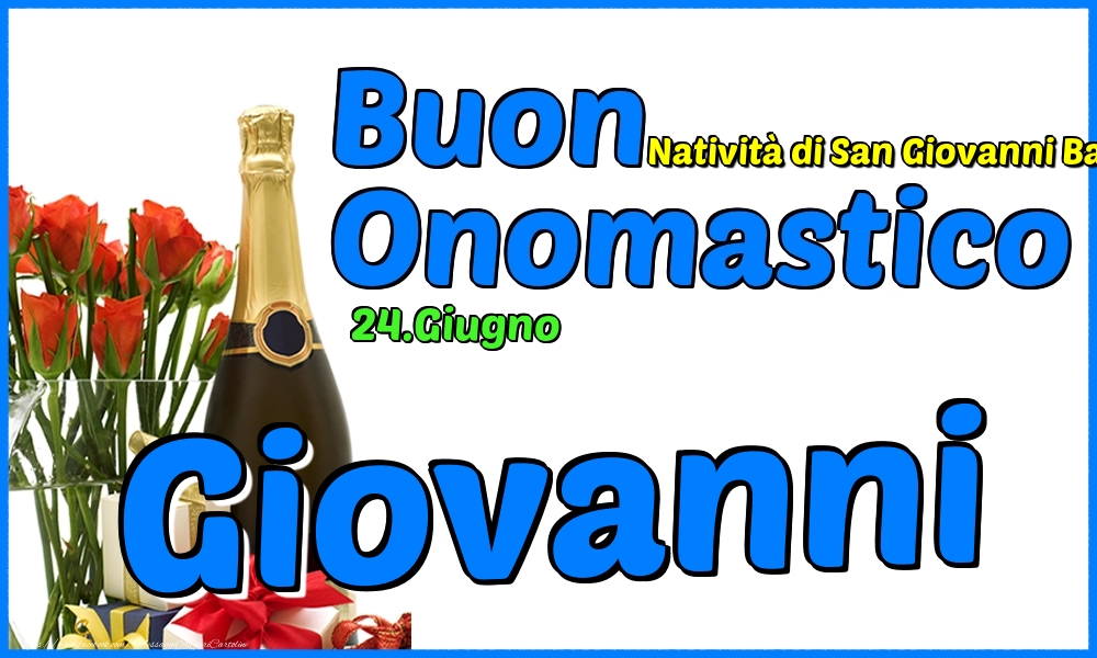 24.Giugno - Buon Onomastico Giovanni! - Cartoline onomastico