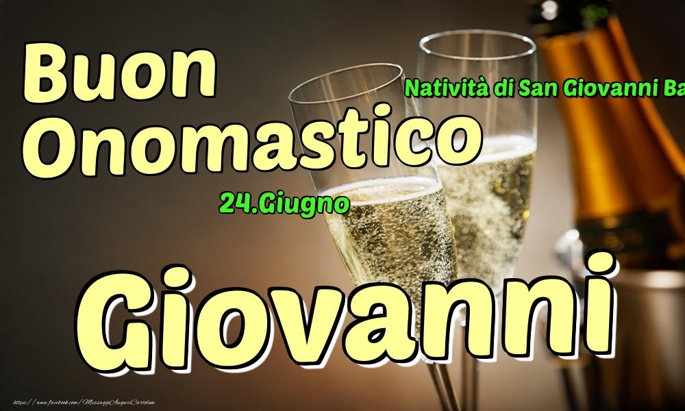 24.Giugno - Buon Onomastico Giovanni! - Cartoline onomastico