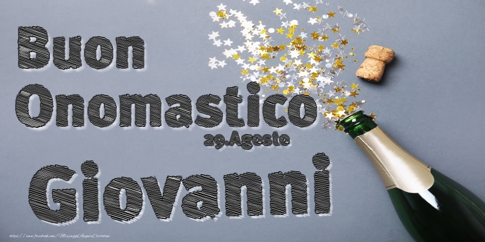 29.Agosto - Buon Onomastico Giovanni! - Cartoline onomastico