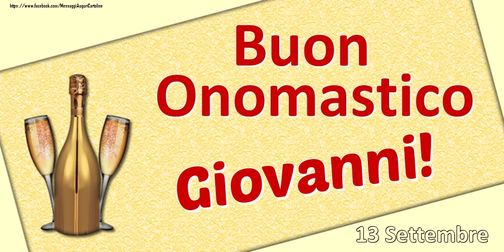 Buon Onomastico Giovanni! - 13 Settembre - Cartoline onomastico