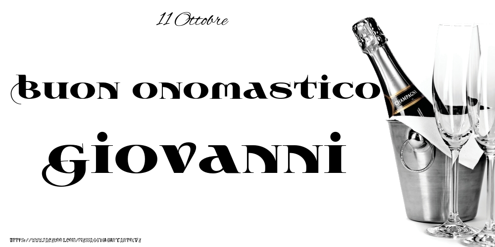 11 Ottobre - Buon onomastico Giovanni! - Cartoline onomastico