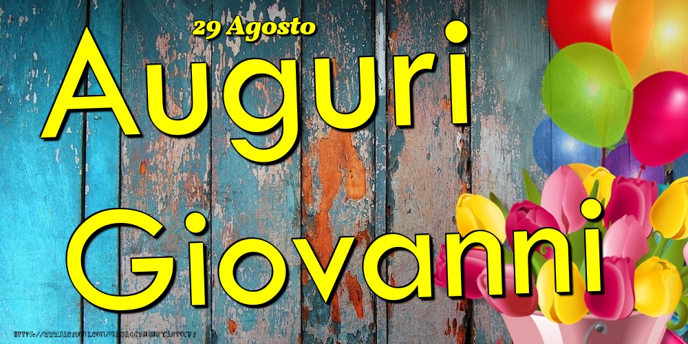 29 Agosto - Auguri Giovanni! - Cartoline onomastico