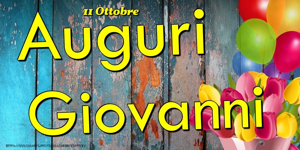 11 Ottobre - Auguri Giovanni! - Cartoline onomastico