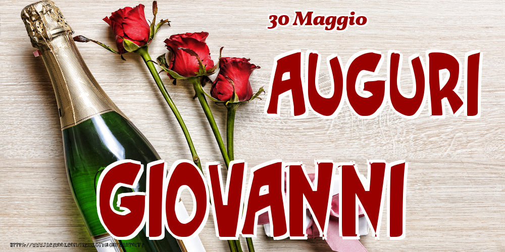 30 Maggio - Auguri Giovanni! - Cartoline onomastico