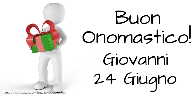 Buon Onomastico  Giovanni! 24 Giugno - Cartoline onomastico