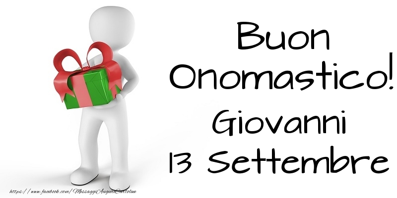 Buon Onomastico  Giovanni! 13 Settembre - Cartoline onomastico