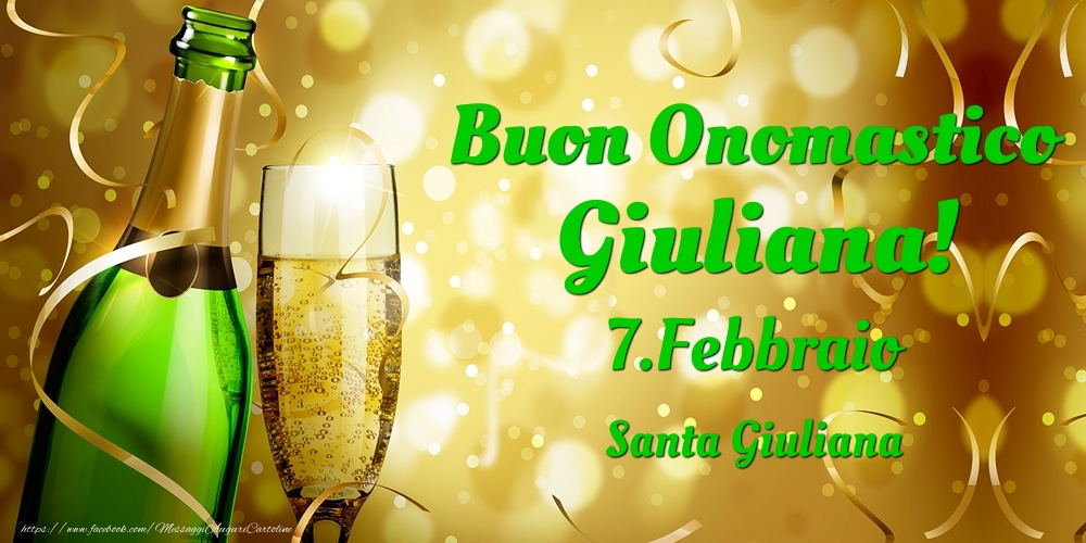 Buon Onomastico Giuliana! 7.Febbraio - Santa Giuliana - Cartoline onomastico