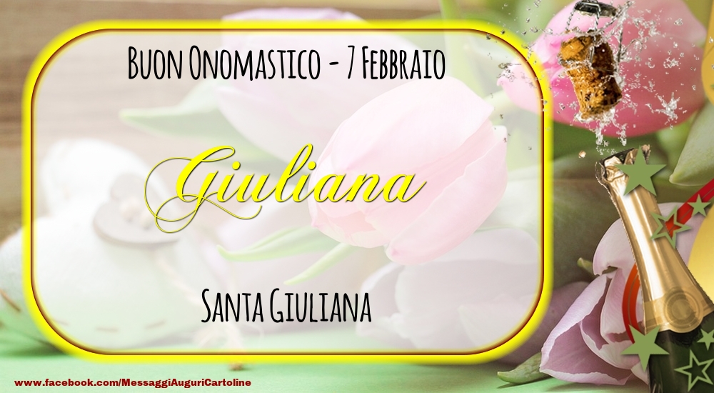 Santa Giuliana Buon Onomastico, Giuliana! 7 Febbraio - Cartoline onomastico