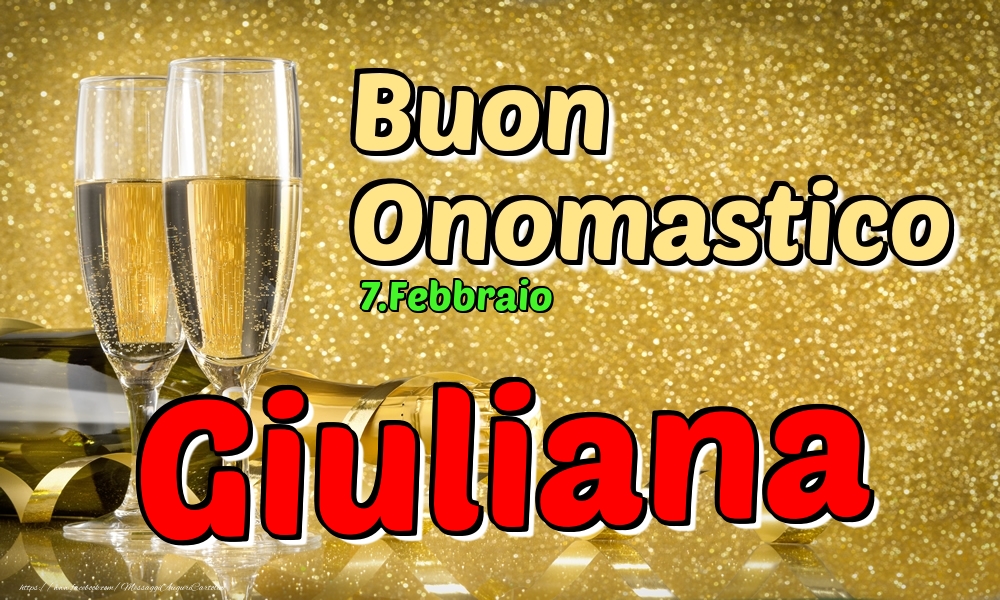 7.Febbraio - Buon Onomastico Giuliana! - Cartoline onomastico