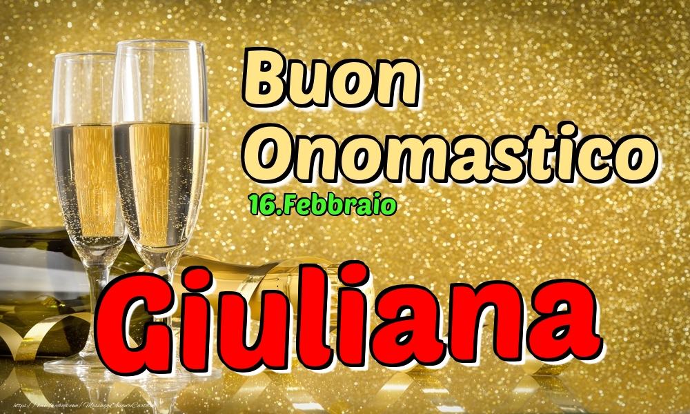 16.Febbraio - Buon Onomastico Giuliana! - Cartoline onomastico