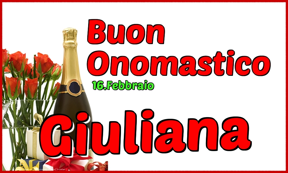 16.Febbraio - Buon Onomastico Giuliana! - Cartoline onomastico