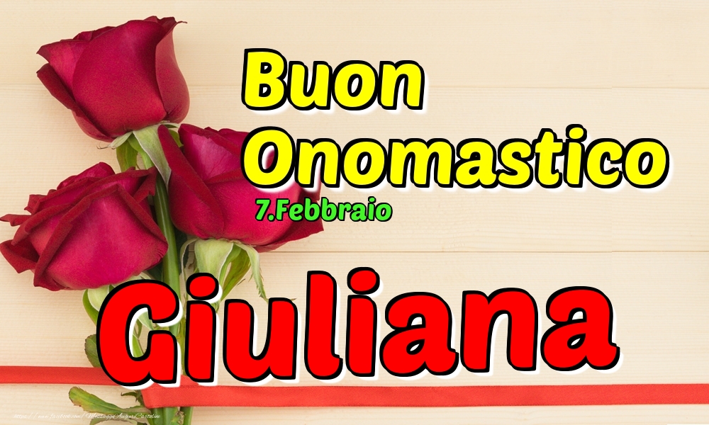 7.Febbraio - Buon Onomastico Giuliana! - Cartoline onomastico