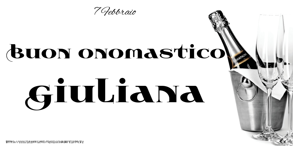 7 Febbraio - Buon onomastico Giuliana! - Cartoline onomastico