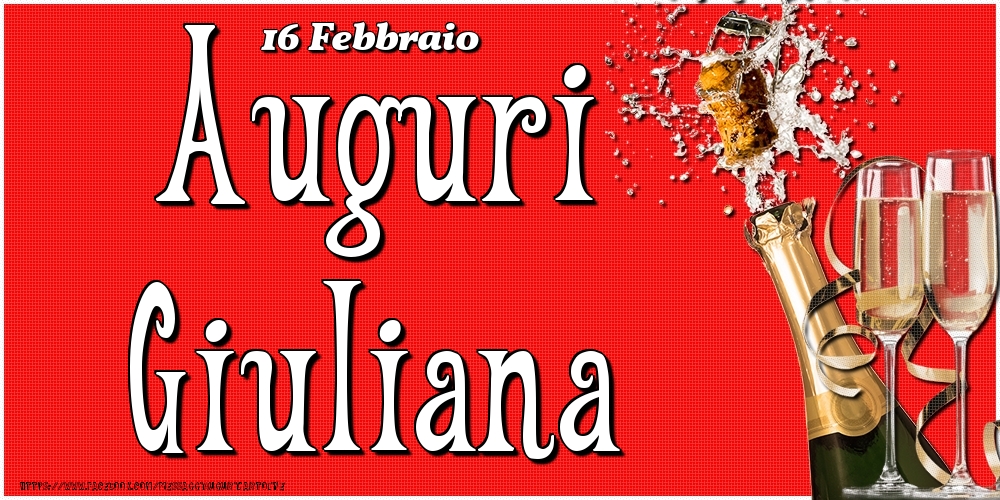 16 Febbraio - Auguri Giuliana! - Cartoline onomastico