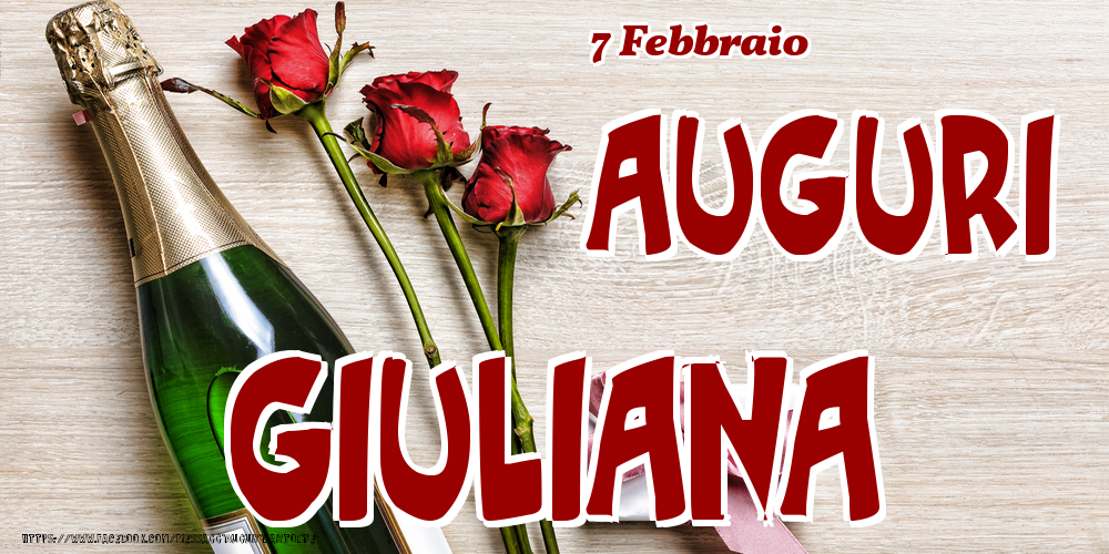 7 Febbraio - Auguri Giuliana! - Cartoline onomastico