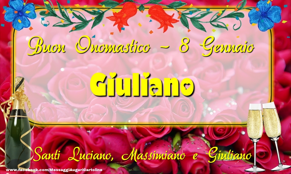 Santi Luciano, Massimiano e Giuliano Buon Onomastico, Giuliano! 8 Gennaio - Cartoline onomastico