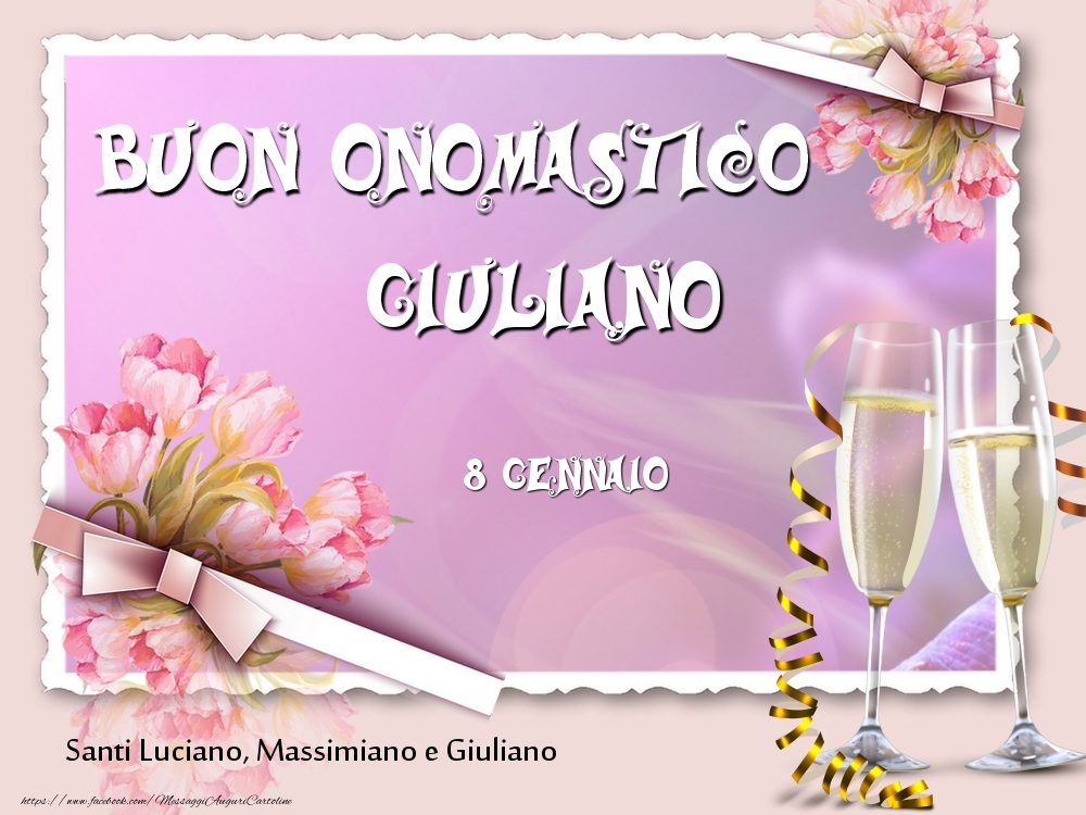 Santi Luciano, Massimiano e Giuliano Buon Onomastico, Giuliano! 8 Gennaio - Cartoline onomastico