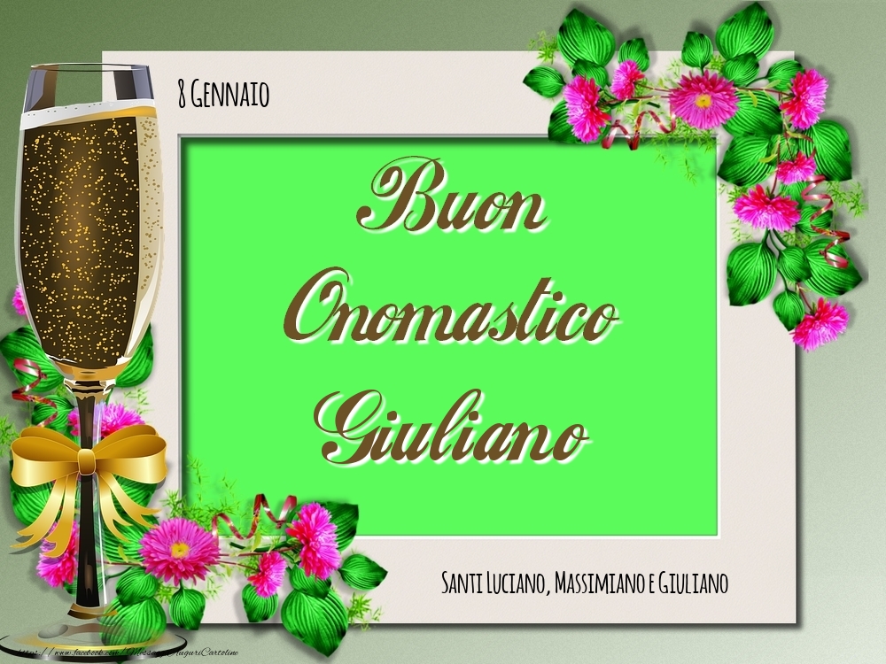 Santi Luciano, Massimiano e Giuliano Buon Onomastico, Giuliano! 8 Gennaio - Cartoline onomastico