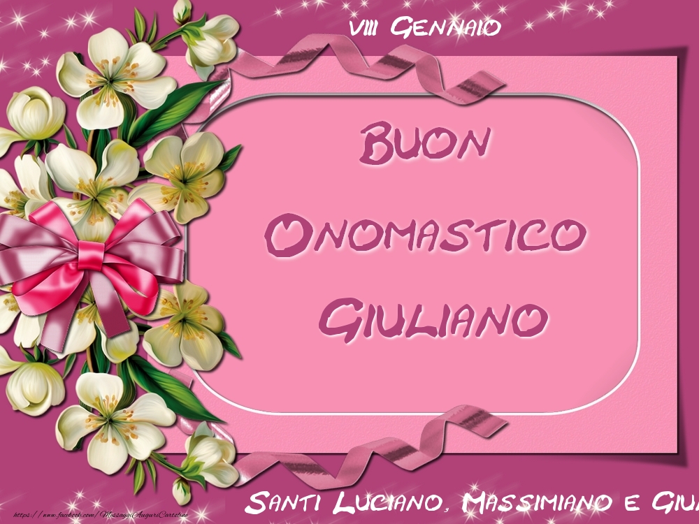 Santi Luciano, Massimiano e Giuliano Buon Onomastico, Giuliano! 8 Gennaio - Cartoline onomastico