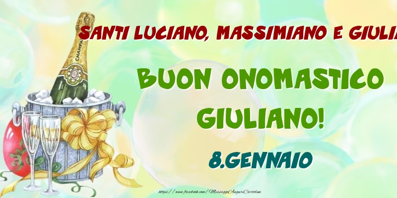 Santi Luciano, Massimiano e Giuliano Buon Onomastico, Giuliano! 8.Gennaio - Cartoline onomastico