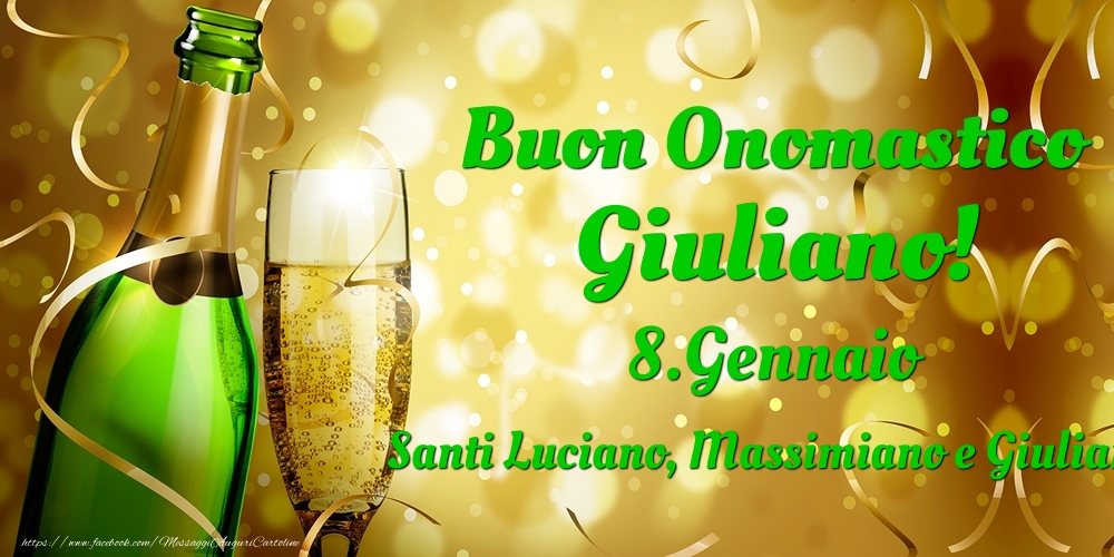 Buon Onomastico Giuliano! 8.Gennaio - Santi Luciano, Massimiano e Giuliano - Cartoline onomastico