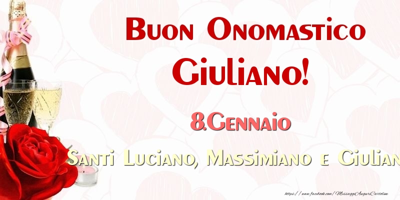 Buon Onomastico Giuliano! 8.Gennaio Santi Luciano, Massimiano e Giuliano - Cartoline onomastico