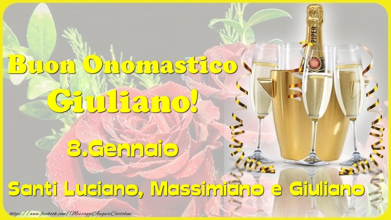 Buon Onomastico Giuliano! 8.Gennaio - Santi Luciano, Massimiano e Giuliano - Cartoline onomastico