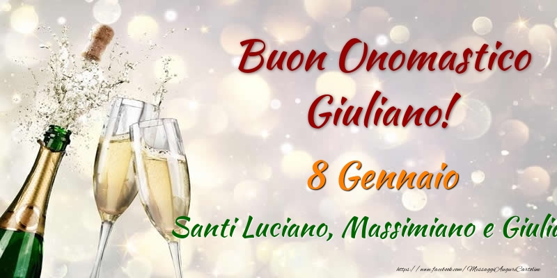 Buon Onomastico Giuliano! 8 Gennaio Santi Luciano, Massimiano e Giuliano - Cartoline onomastico