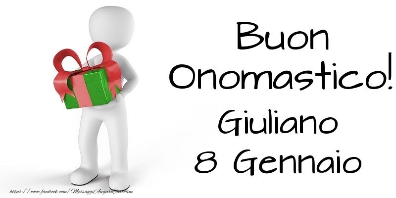 Buon Onomastico  Giuliano! 8 Gennaio - Cartoline onomastico