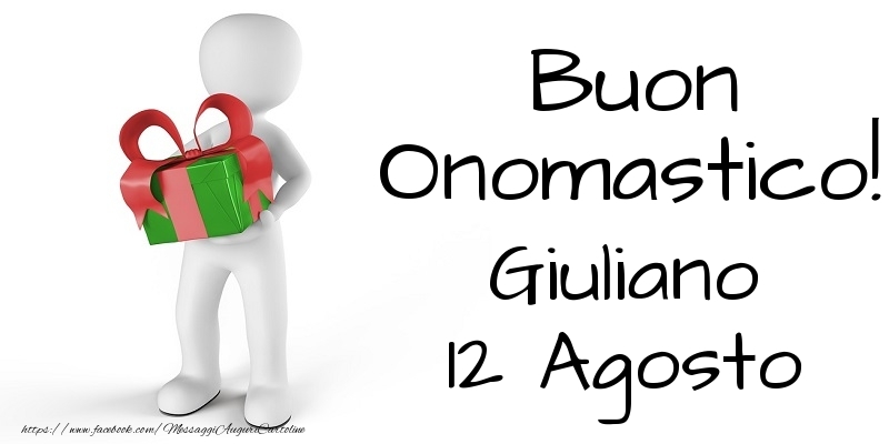 Buon Onomastico  Giuliano! 12 Agosto - Cartoline onomastico