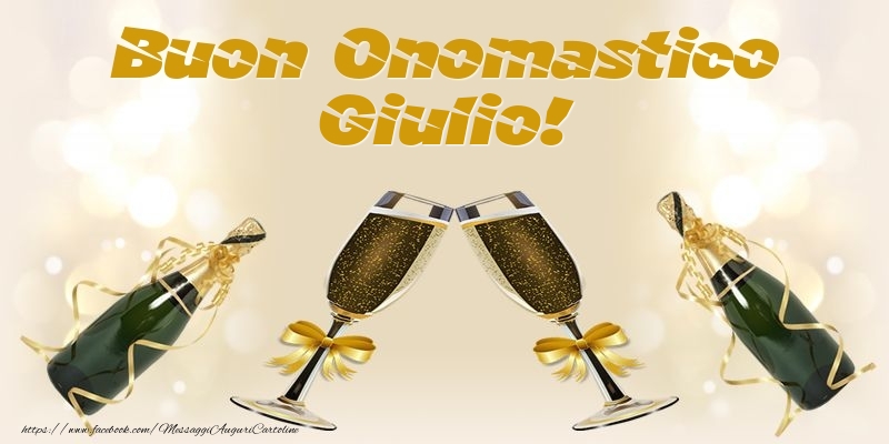 Buon Onomastico Giulio! - Cartoline onomastico con champagne