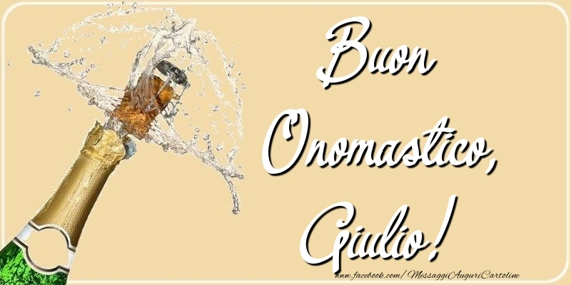 Buon Onomastico, Giulio - Cartoline onomastico con champagne