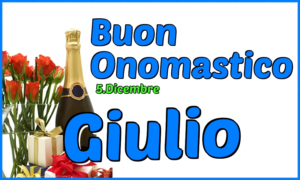 5.Dicembre - Buon Onomastico Giulio! - Cartoline onomastico