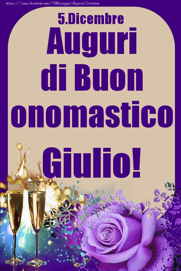 5.Dicembre - Auguri di Buon Onomastico  Giulio! - Cartoline onomastico