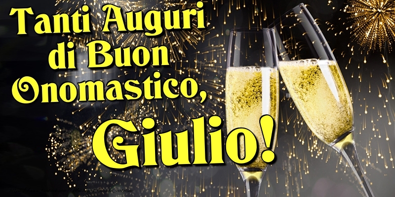 Tanti Auguri di Buon Onomastico, Giulio - Cartoline onomastico con champagne