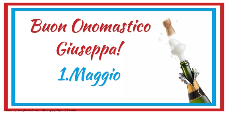 Buon Onomastico Giuseppa! 1.Maggio - Cartoline onomastico