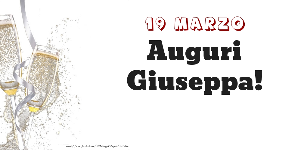 Auguri Giuseppa! 19 Marzo - Cartoline onomastico