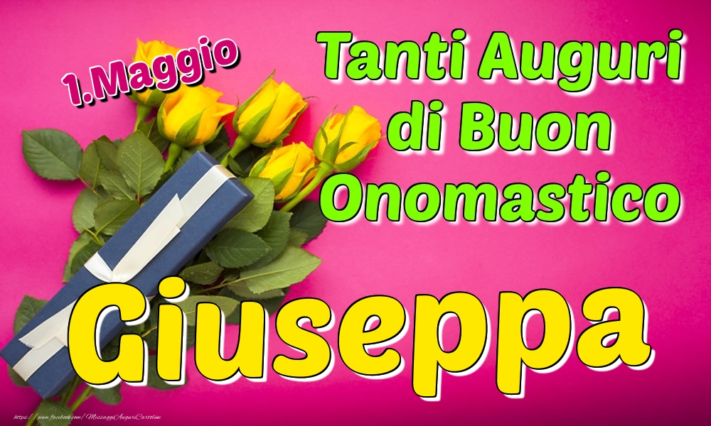 1.Maggio - Tanti Auguri di Buon Onomastico Giuseppa - Cartoline onomastico