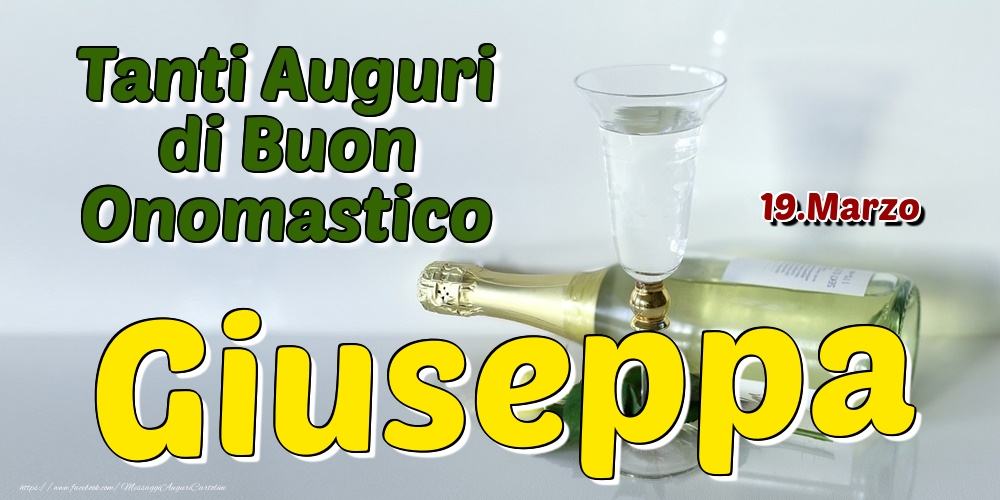 19.Marzo - Tanti Auguri di Buon Onomastico Giuseppa - Cartoline onomastico