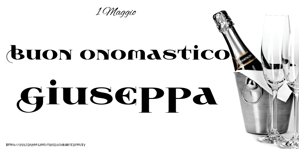 1 Maggio - Buon onomastico Giuseppa! - Cartoline onomastico