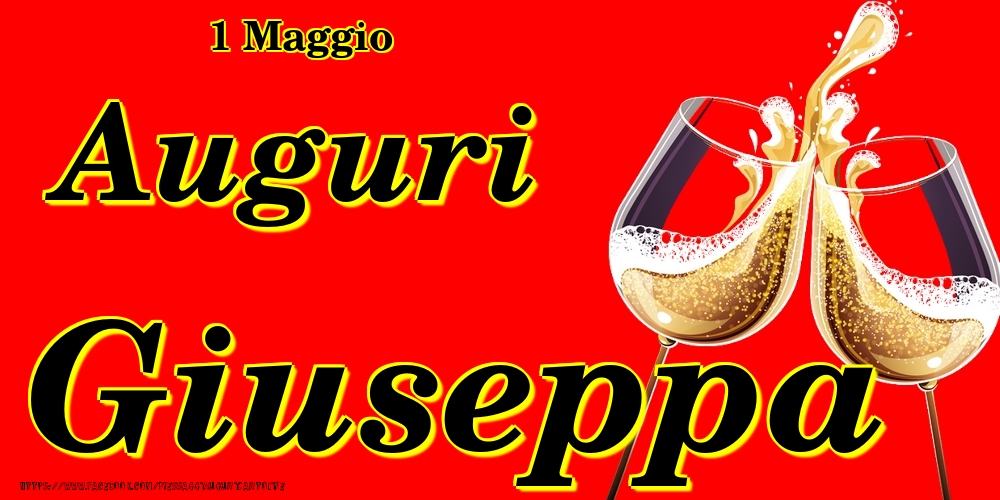 1 Maggio - Auguri Giuseppa! - Cartoline onomastico