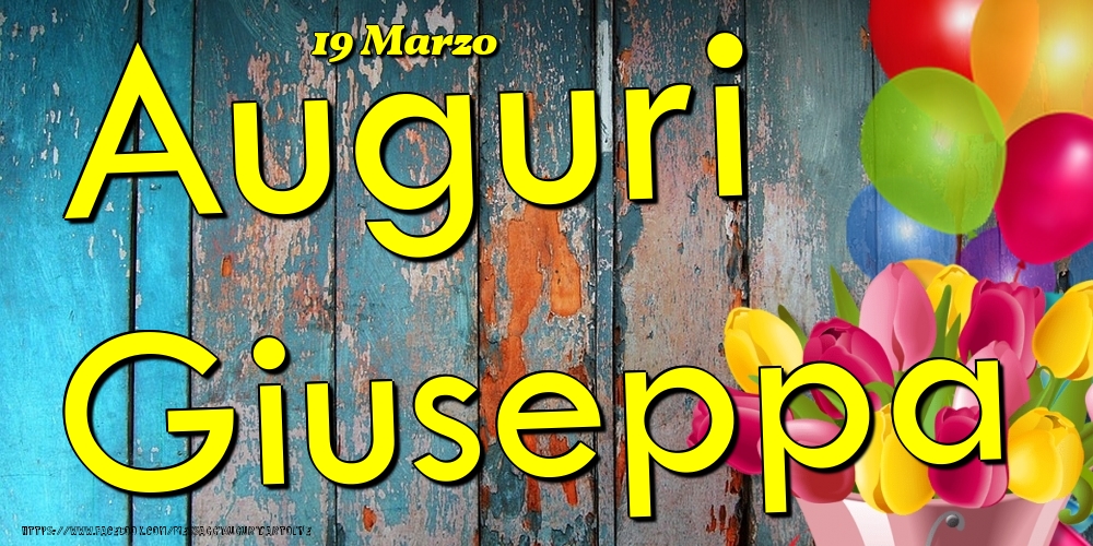 19 Marzo - Auguri Giuseppa! - Cartoline onomastico