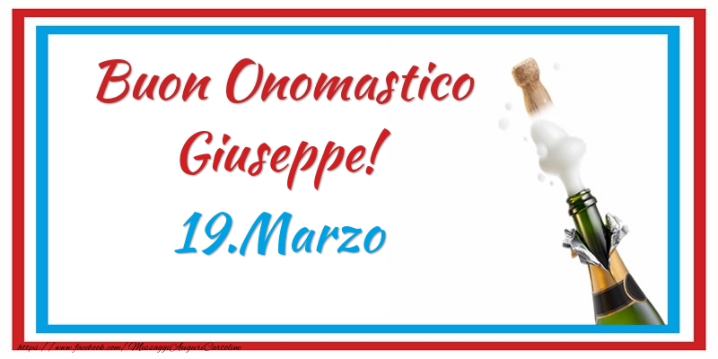 Buon Onomastico Giuseppe! 19.Marzo - Cartoline onomastico