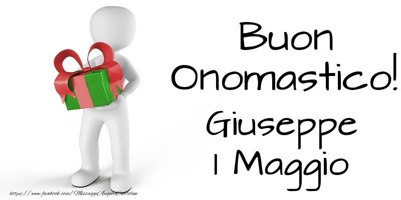 Buon Onomastico  Giuseppe! 1 Maggio - Cartoline onomastico