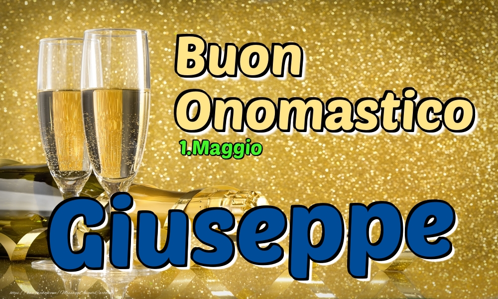 1.Maggio - Buon Onomastico Giuseppe! - Cartoline onomastico