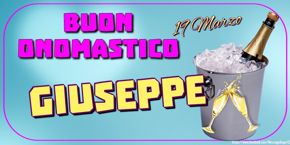 19 Marzo - Buon Onomastico Giuseppe! - Cartoline onomastico