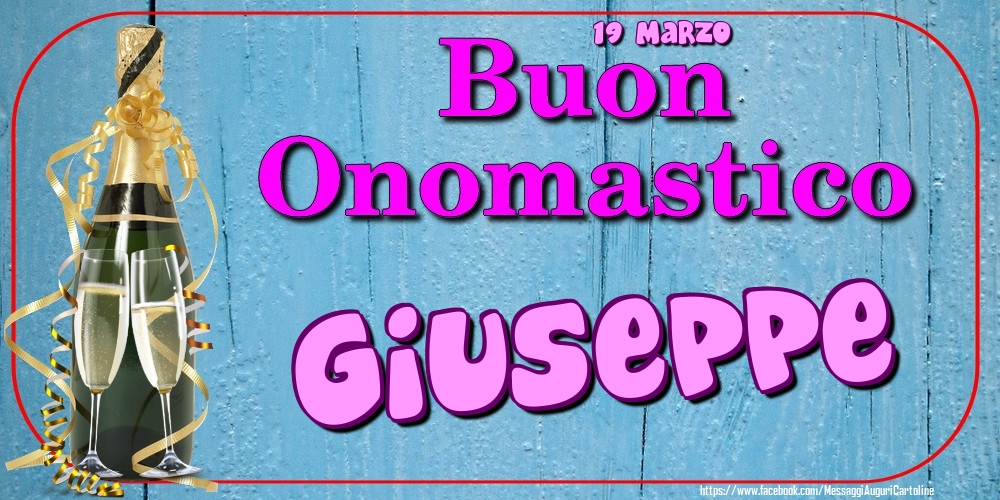 19 Marzo - Buon Onomastico Giuseppe! - Cartoline onomastico