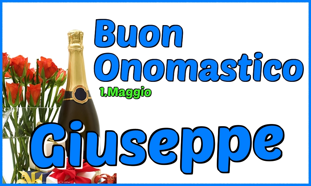 1.Maggio - Buon Onomastico Giuseppe! - Cartoline onomastico