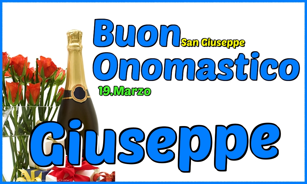 19.Marzo - Buon Onomastico Giuseppe! - Cartoline onomastico