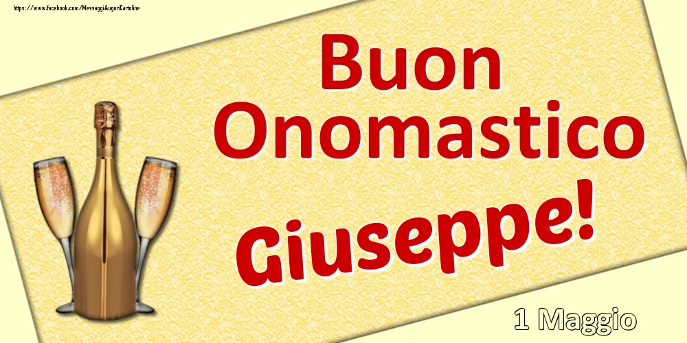 Buon Onomastico Giuseppe! - 1 Maggio - Cartoline onomastico